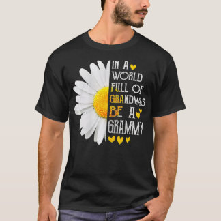 Womens In A World Full Of Grandmas Be A Grammy Dai T-Shirt