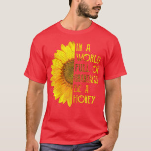 Womens In A World Full Of Grandmas Be A Honey Gift T-Shirt