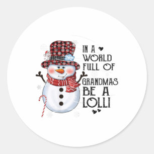 Womens In A World Full Of Grandmas Be A Lolli Xmas Classic Round Sticker