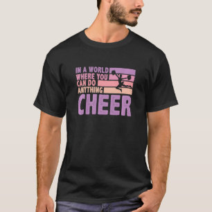 Womens In A World Where You Can Do Anything Cheer T-Shirt