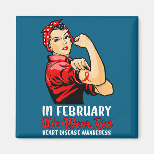 Womens In February We Wear Red - Heart Disease Awa Magnet