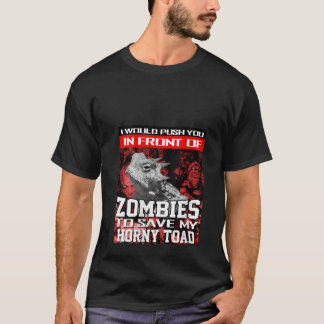 Womens In Front Of Zombies To Save My Horny Toad H T-Shirt