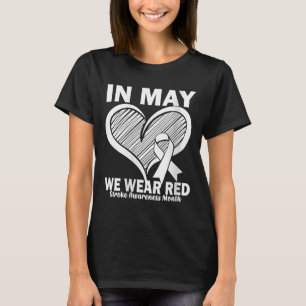 Womens In May We Wear Red For Stroke Awareness Mon T-Shirt