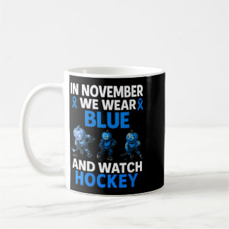 Womens In November Wear Blue Mythical Hockey Coffee Mug