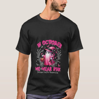 Womens In October We Wear Pink Ghost Witch Breast  T-Shirt