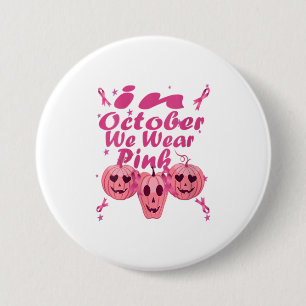 Womens In October We Wear Pink Pumpkin Gift 7.5 Cm Round Badge