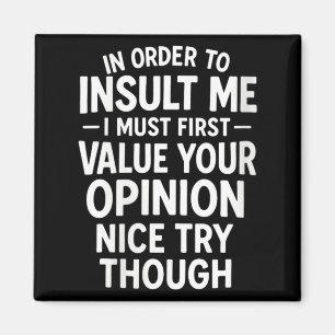 Womens In Order To Insult - Funny Sarcastic Quotes Magnet