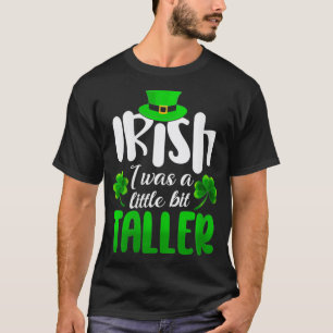 Womens Irish I Was a Little Bit Taller St Patrick T-Shirt