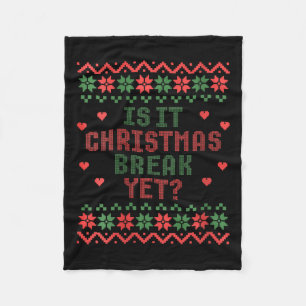 Womens Is It Christmas Break Yet Funny Christmas T Fleece Blanket