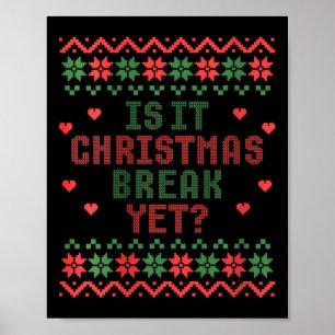 Womens Is It Christmas Break Yet Funny Christmas T Poster