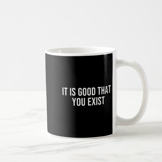 Womens It Is Good That You Exist V-neck  Coffee Mug (Right)