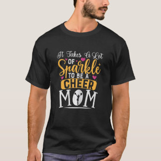 Womens it Takes A lot Of Sparkle To Be A Cheer Mum T-Shirt