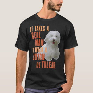 Womens It Takes A Real Man To Walk A Coton De Tule T-Shirt