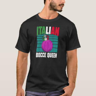 Womens Italian Bocce Queen Boules Team Playing Boc T-Shirt