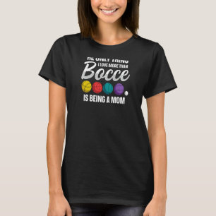 Womens Italian boccia Quote for a Bocce Ball Mum   T-Shirt