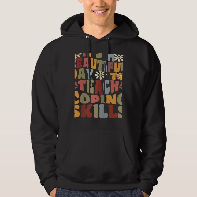 Womens It's A Beautiful Day To Teach Coping Skills Hoodie (Front)