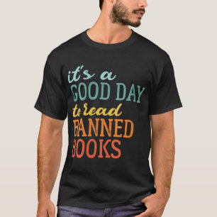 Womens It's A Good Day To Read Banned Books, I Rea T-Shirt