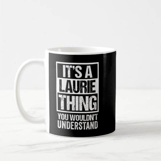Womens It's A Laurie Thing You Wouldn't Understand Coffee Mug (Left)