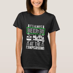 Womens It's Always Beer 30 At The Campground Campe T-Shirt