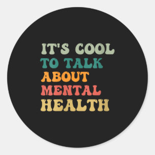 Womens Its Cool To Talk About Mental Health Awaren Classic Round Sticker