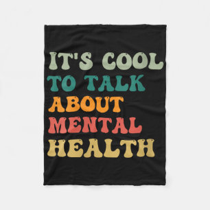 Womens Its Cool To Talk About Mental Health Awaren Fleece Blanket