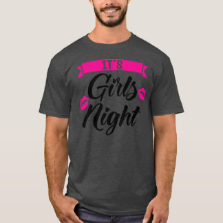 Womens it's girls night party ladies bride T-Shirt
