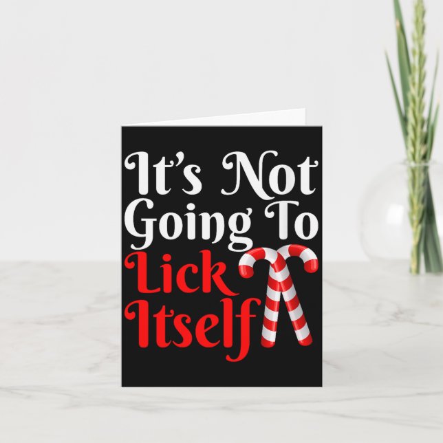 Womens It's Going To Lick Itself Funny Candy Cane  Card (Front)