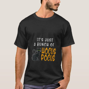 Womens Its Just A Bunch Of Hocus Pocus Halloween C T-Shirt
