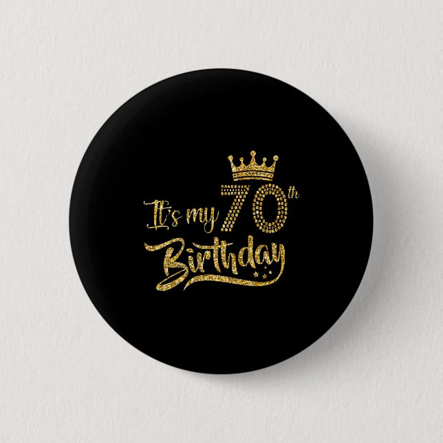 Womens It's My 70th Birthday Crown 70 Yrs Old Birt 6 Cm Round Badge (Front)