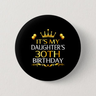 Womens Its My Daughters 30th Birthday Happy Birthd 6 Cm Round Badge