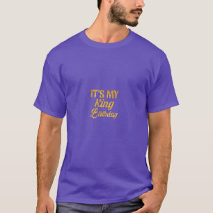 Womens Its My kings Birthday Couples Matching T-Shirt