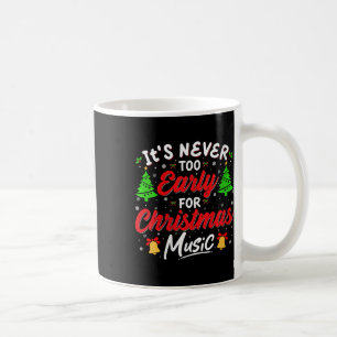 Womens It's Never Too Early For Christmas Music Fu Coffee Mug
