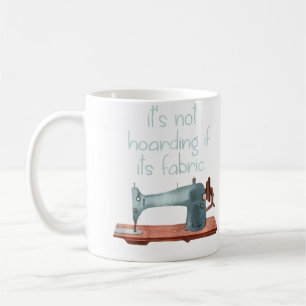 Womens Its Not Hoarding If Its Fabric Funny Croche Coffee Mug