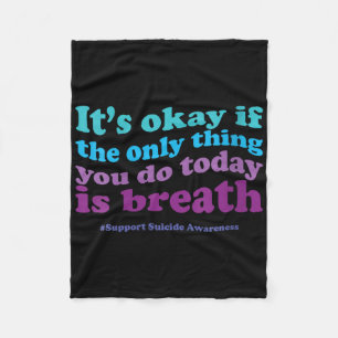 Womens Its Okay If The Only Thing You Do Today Is Fleece Blanket