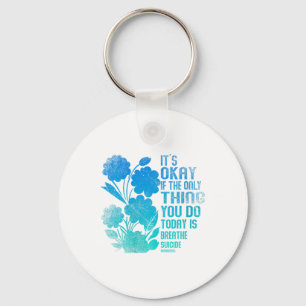 Womens Its Okay If The Only Thing You Do Today Is Key Ring