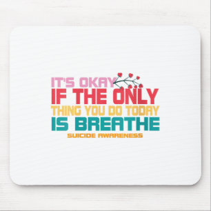 Womens Its Okay If The Only Thing You Do Today Is Mouse Pad