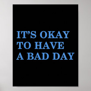 Womens Its Okay To Have A Bad Day Mental Health Aw Poster