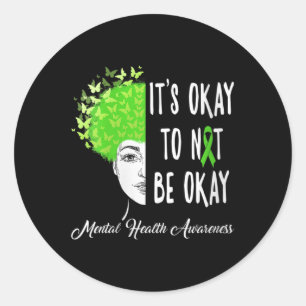Womens Its Okay To Not Be Okay Butterfly Mental He Classic Round Sticker