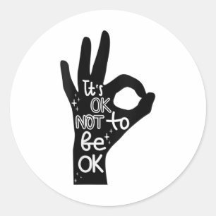 Womens Its Okay To Not Be Okay Hand Suicide Preven Classic Round Sticker