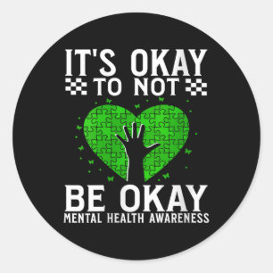 Womens Its Okay To Not Be Okay Mental Health Aware Classic Round Sticker