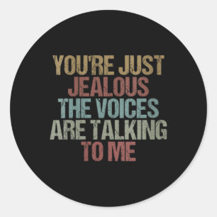 Womens Jealous Funny Sarcastic Humour Quote Design Classic Round Sticker