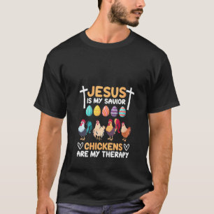 Womens Jesus Is My Saviour Chickens Are My Therapy T-Shirt
