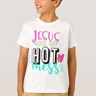 Womens Jesus Loves this Hot Mess T-Shirt