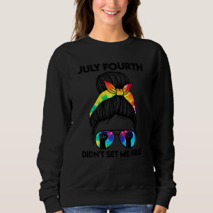 Womens July Fourth Didn't Set Me Free 1865 1 Sweatshirt