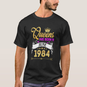 Womens June 1984 38 Years Old 38th Birthday Queen T-Shirt