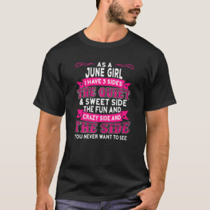 Womens June Girl I Have 3 Sides Happy Birthday Fun T-Shirt