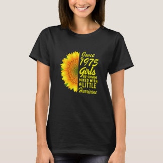Womens June Girls 1975  Sunflower 47th Birthday T-Shirt