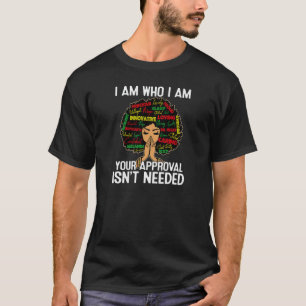 Womens Junenth I Am Who I Am Your Approval Isn't N T-Shirt
