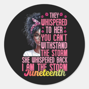 Womens Juneteenth I Am The Storm Black Women Junet Classic Round Sticker
