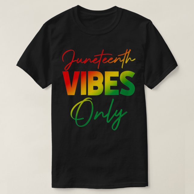 Womens Juneteenth Vibes Only Black Pride Gradient  T-Shirt (Design Front)